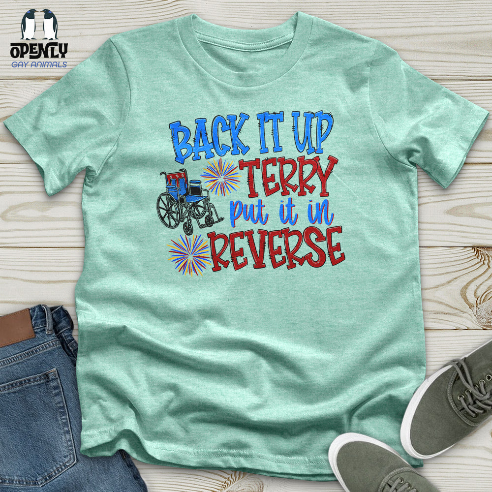 Back It Up Terry Put It in Reverse Unisex T-Shirt