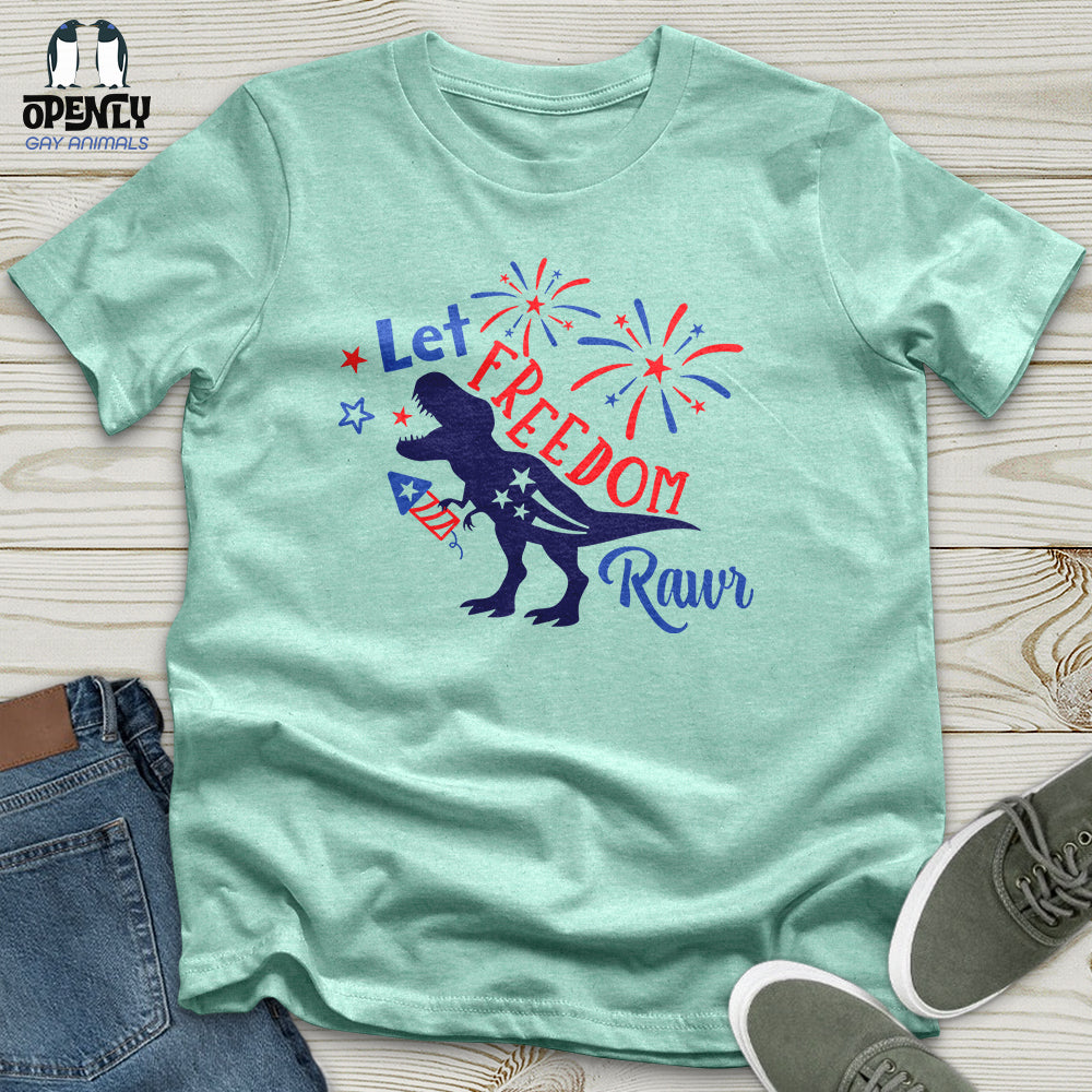 Let FREEDOM Rawr Unisex T-Shirt