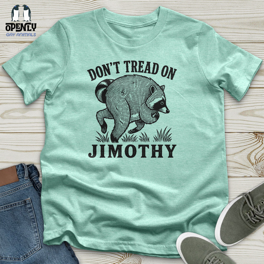 Don't Tread on Jimothy Unisex T-Shirt