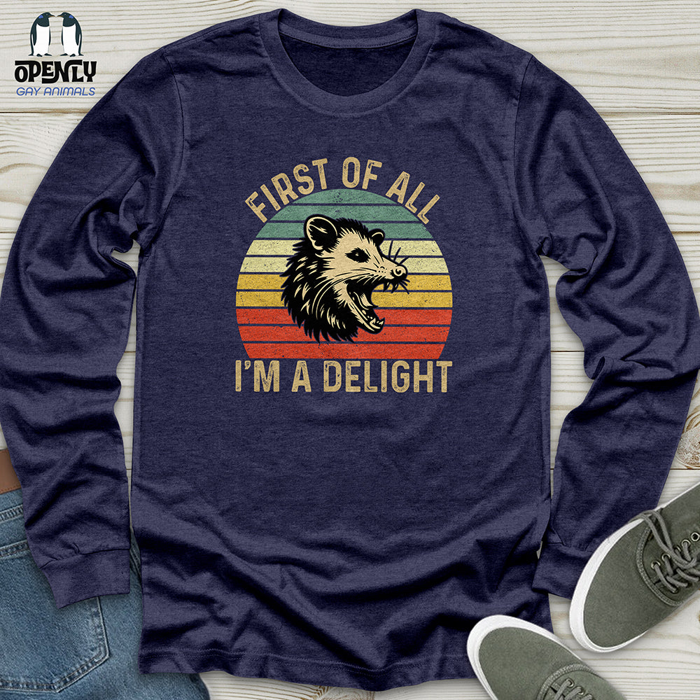 First Of All I am A Delight Unisex Long Sleeve Tee