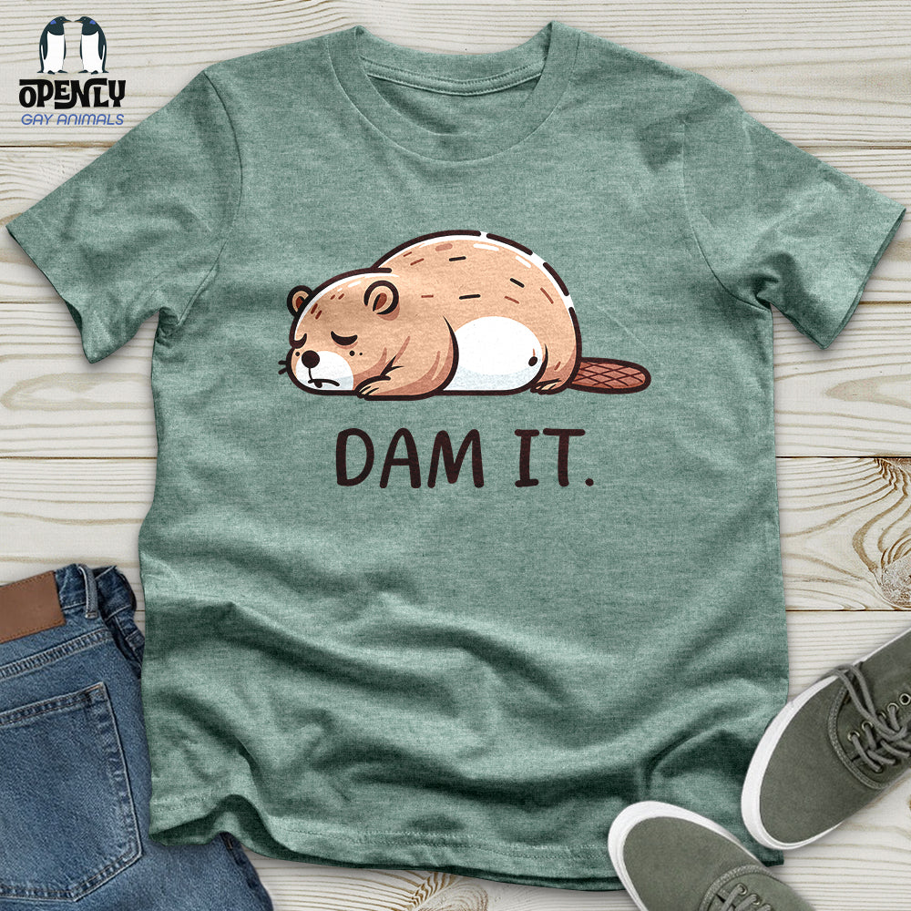 Dam It Unisex T-Shirt