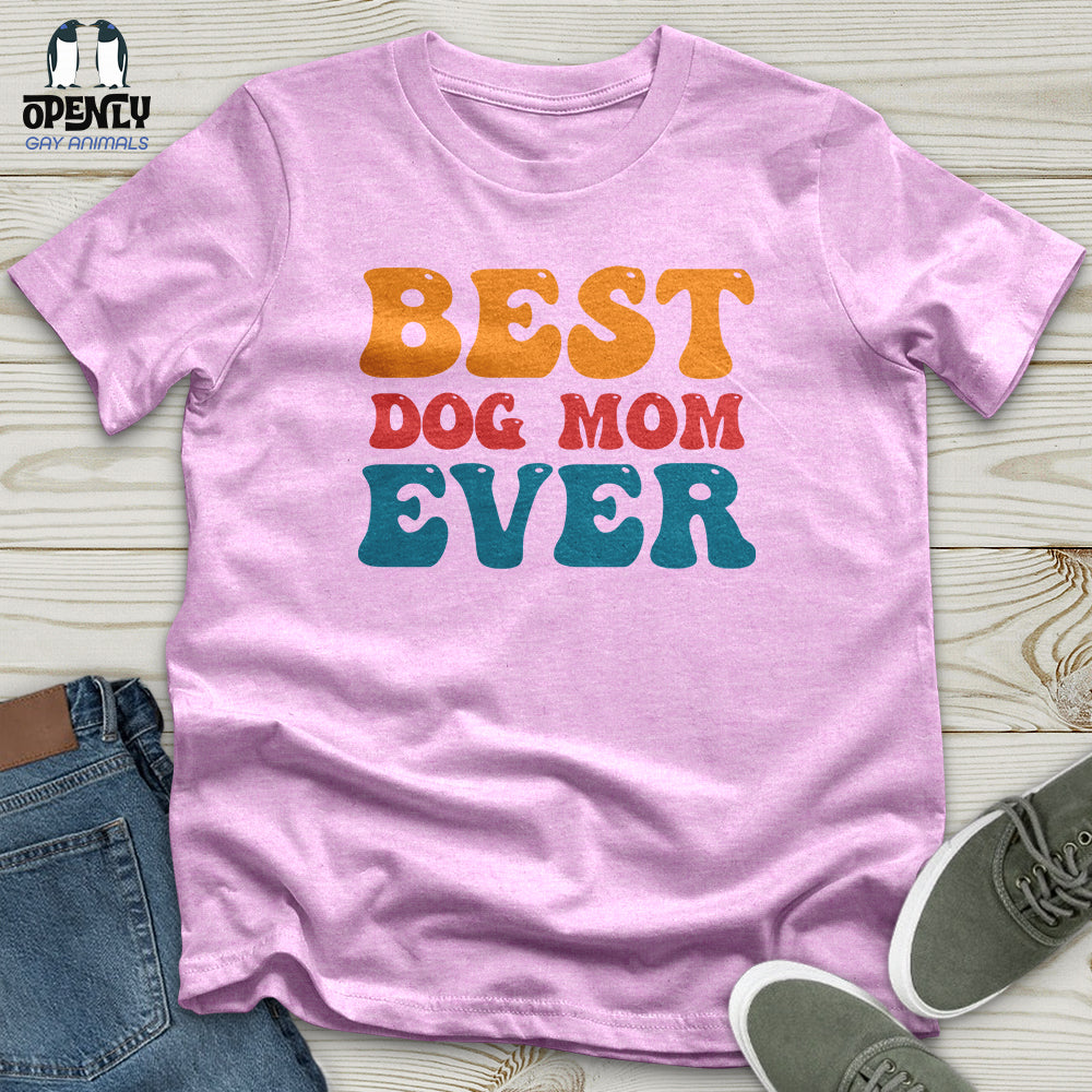 Best Dog Mom Ever Unisex T-Shirt