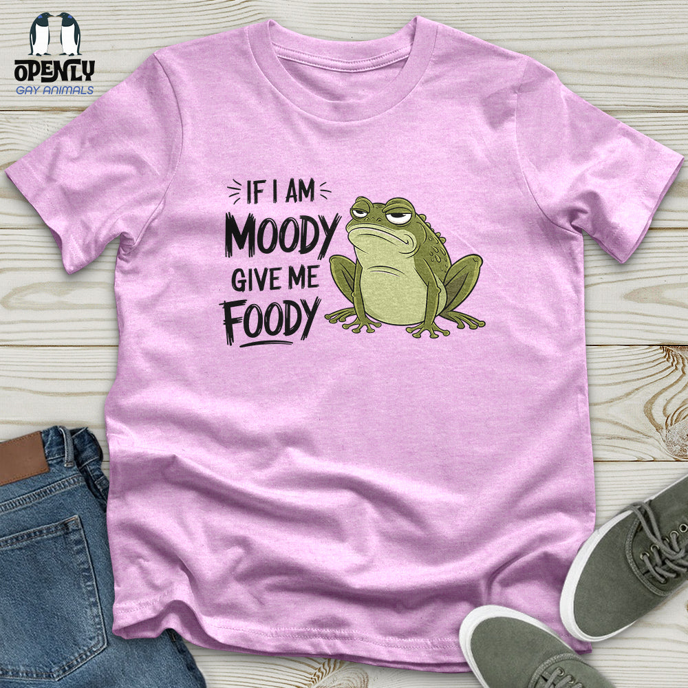 If I Am Moody, Give Me Foody Unisex t-shirt