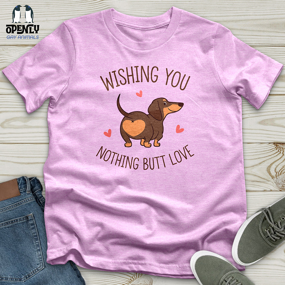 Wishing You Nothing Butt Love Unisex t-shirt