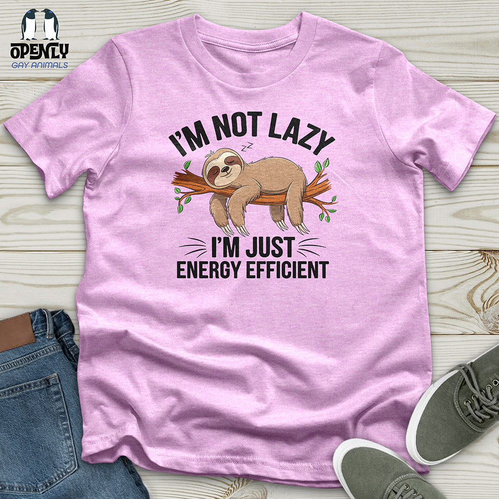 I'm Not Lazy I'm Energy Efficient Unisex t-shirt