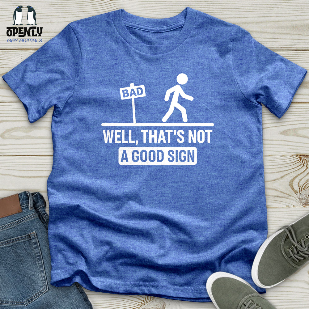 Well, That's Not a Good Sign Softstyle Tee