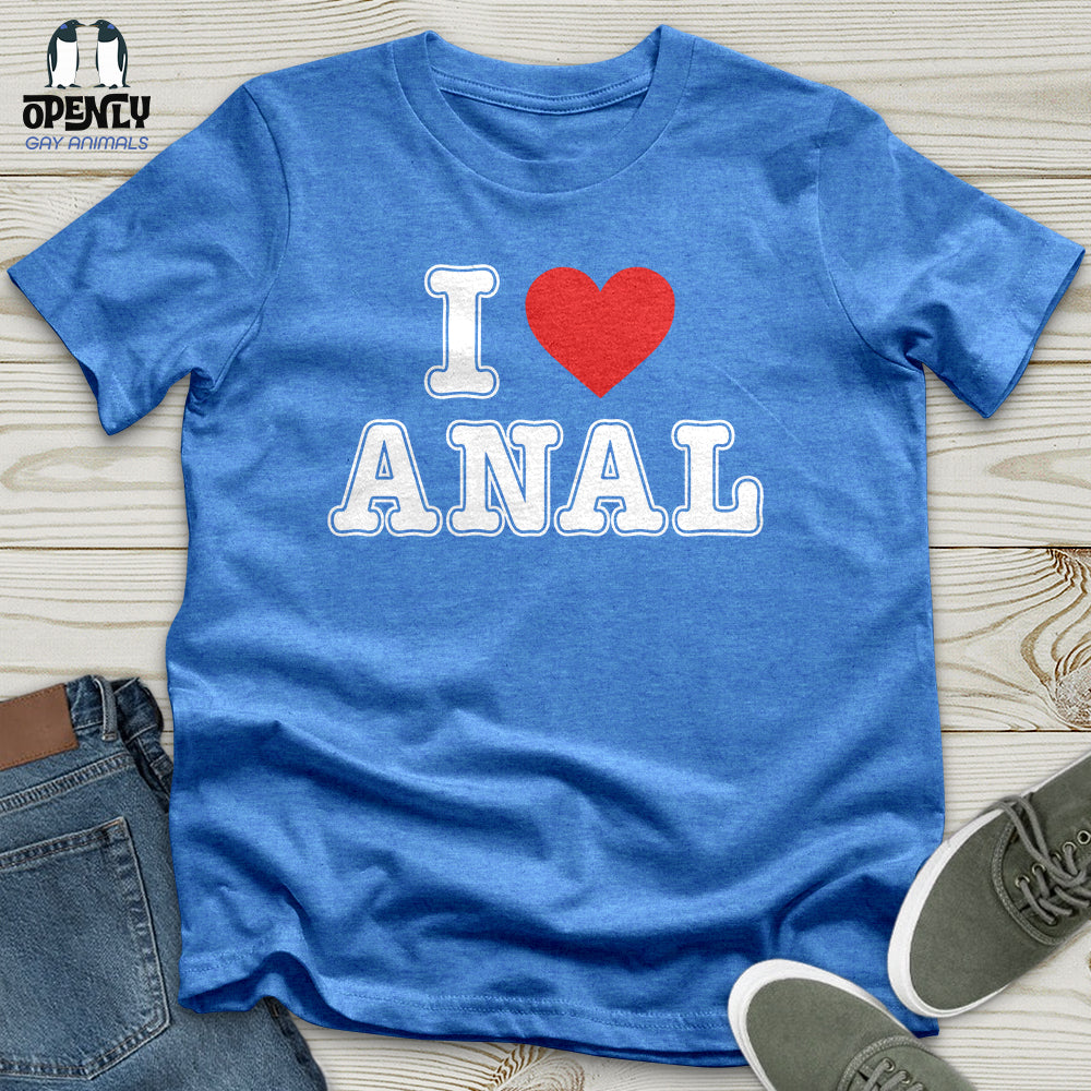 I Love Anal Unisex T-Shirt