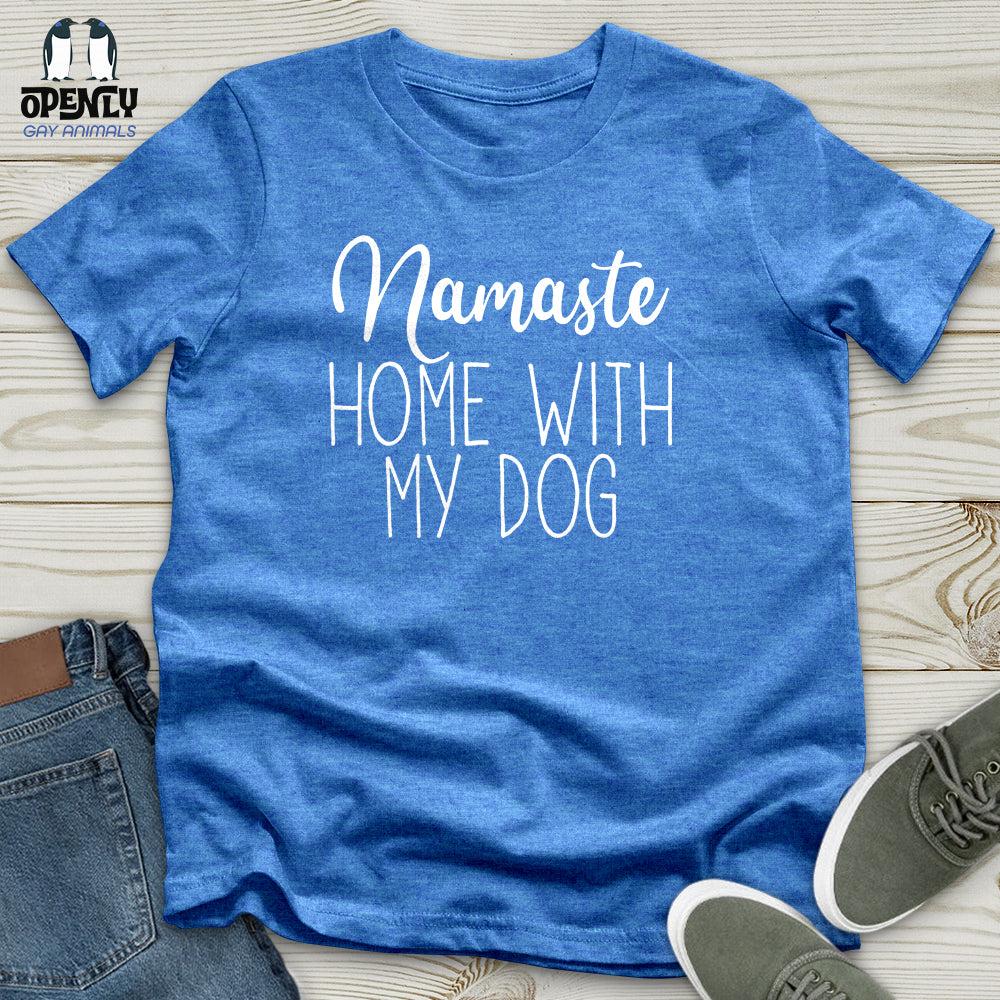 Namaste Home With My Dog Unisex T-Shirt
