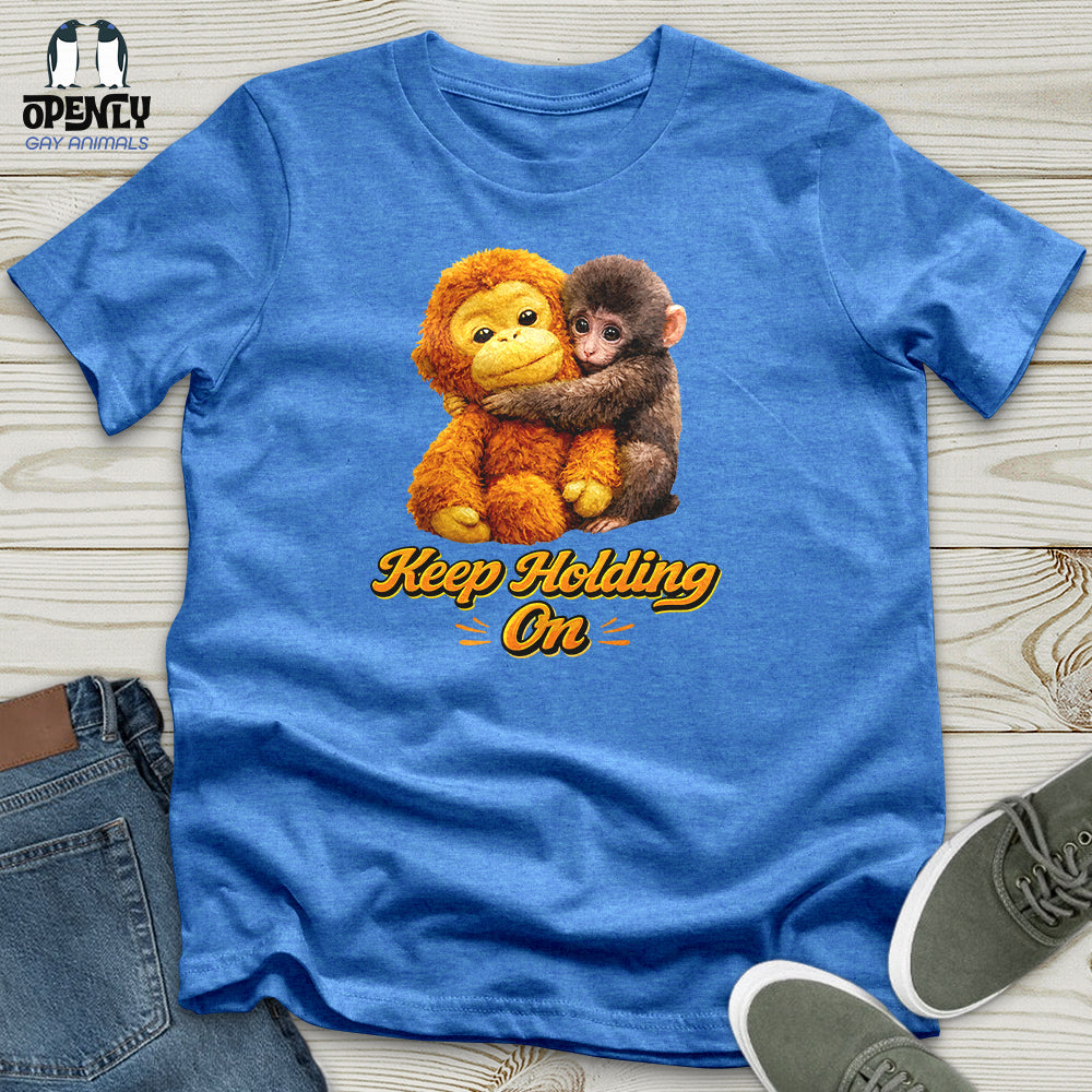 Keep Holding On Unisex T-Shirt