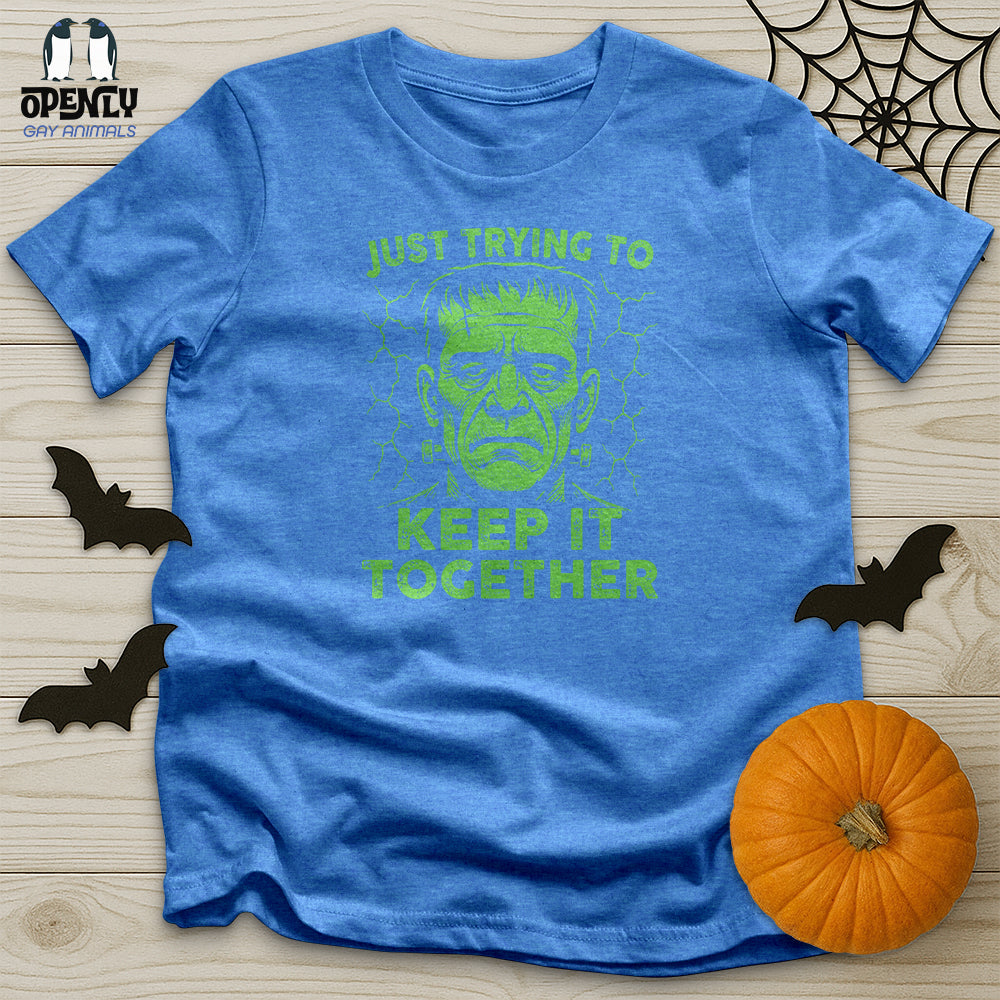 Just Trying to Keep It Together Unisex T-Shirt