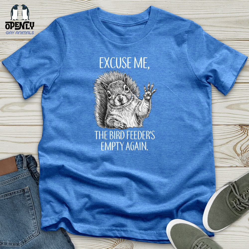 The Bird Feeder's Empty Again Unisex T-Shirt