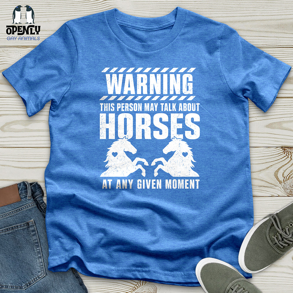 Horse Talk Warning Unisex T-Shirt