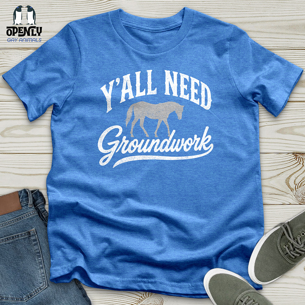 Y'all Need Groundwork Unisex T-Shirt