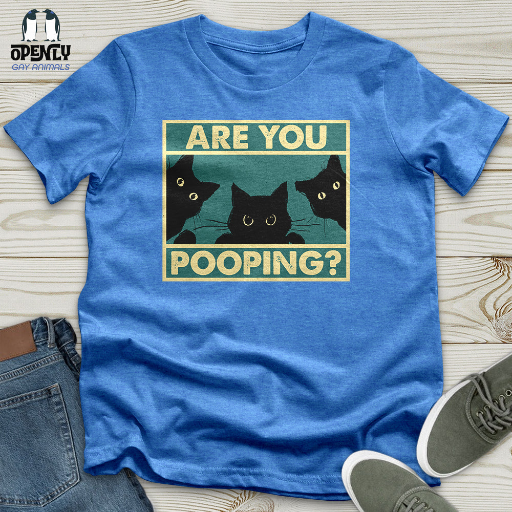 Are You Pooping Unisex T-Shirt