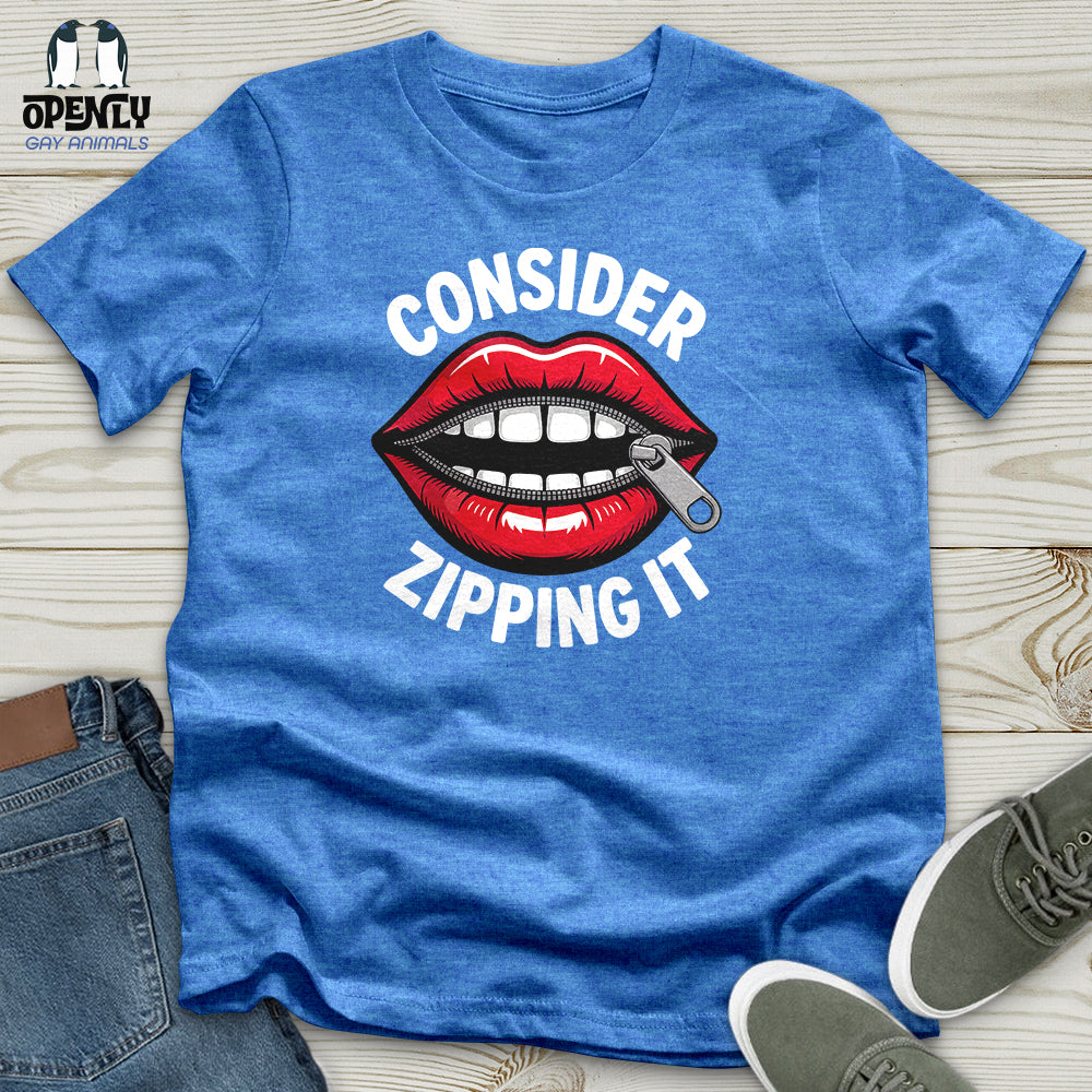Consider Zipping It Unisex T-Shirt