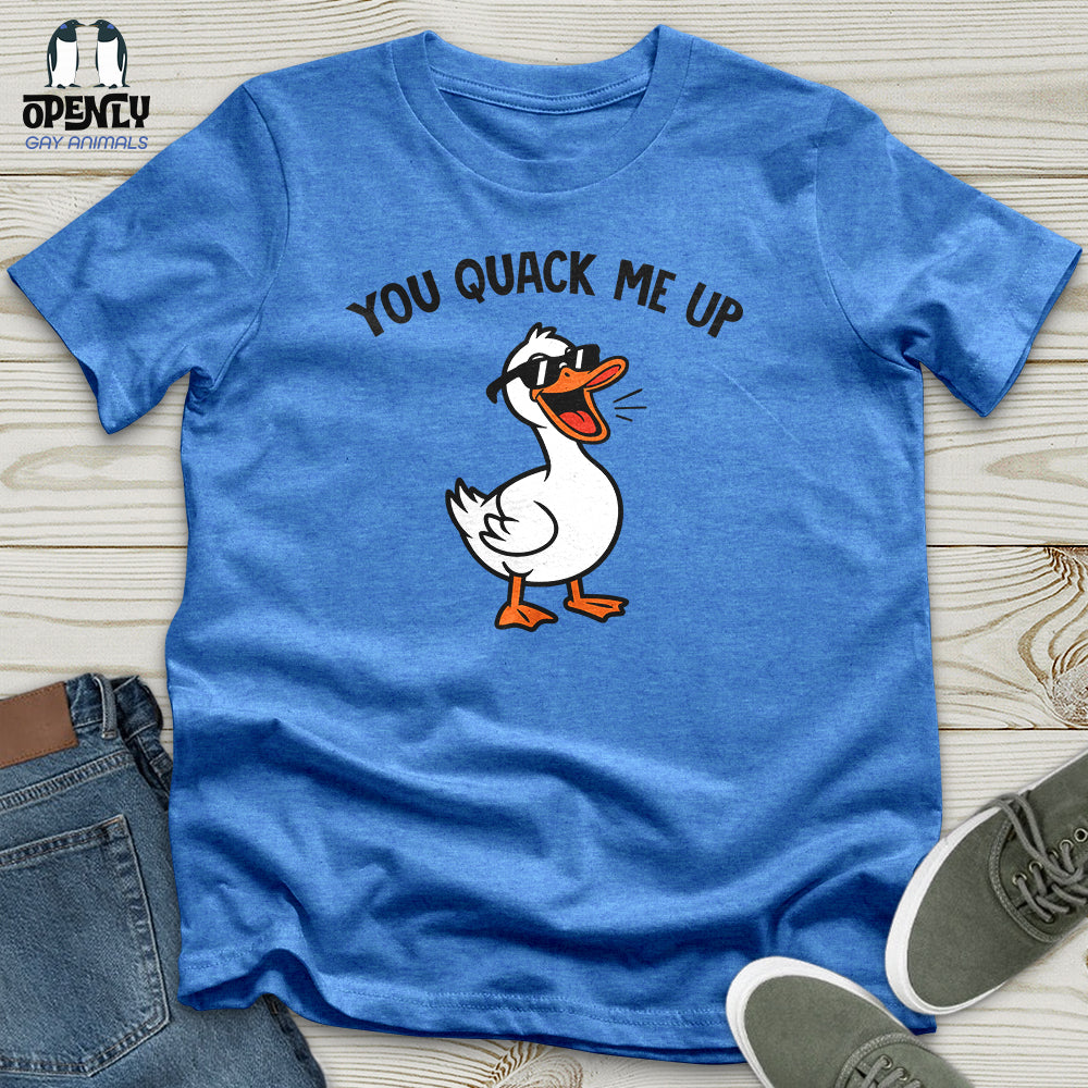 You Quack Me Up Unisex T-Shirt