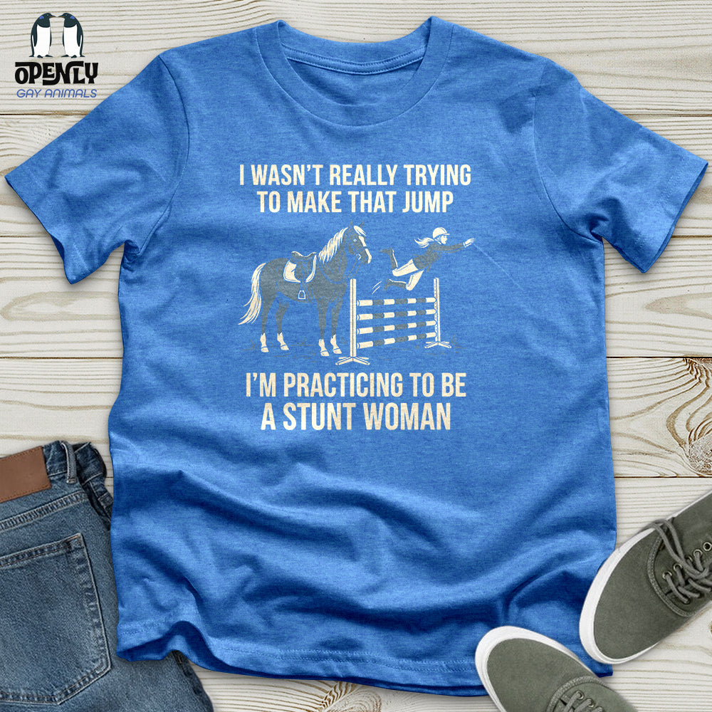 I Wasn't Really Trying to Make That Jump Unisex T-Shirt