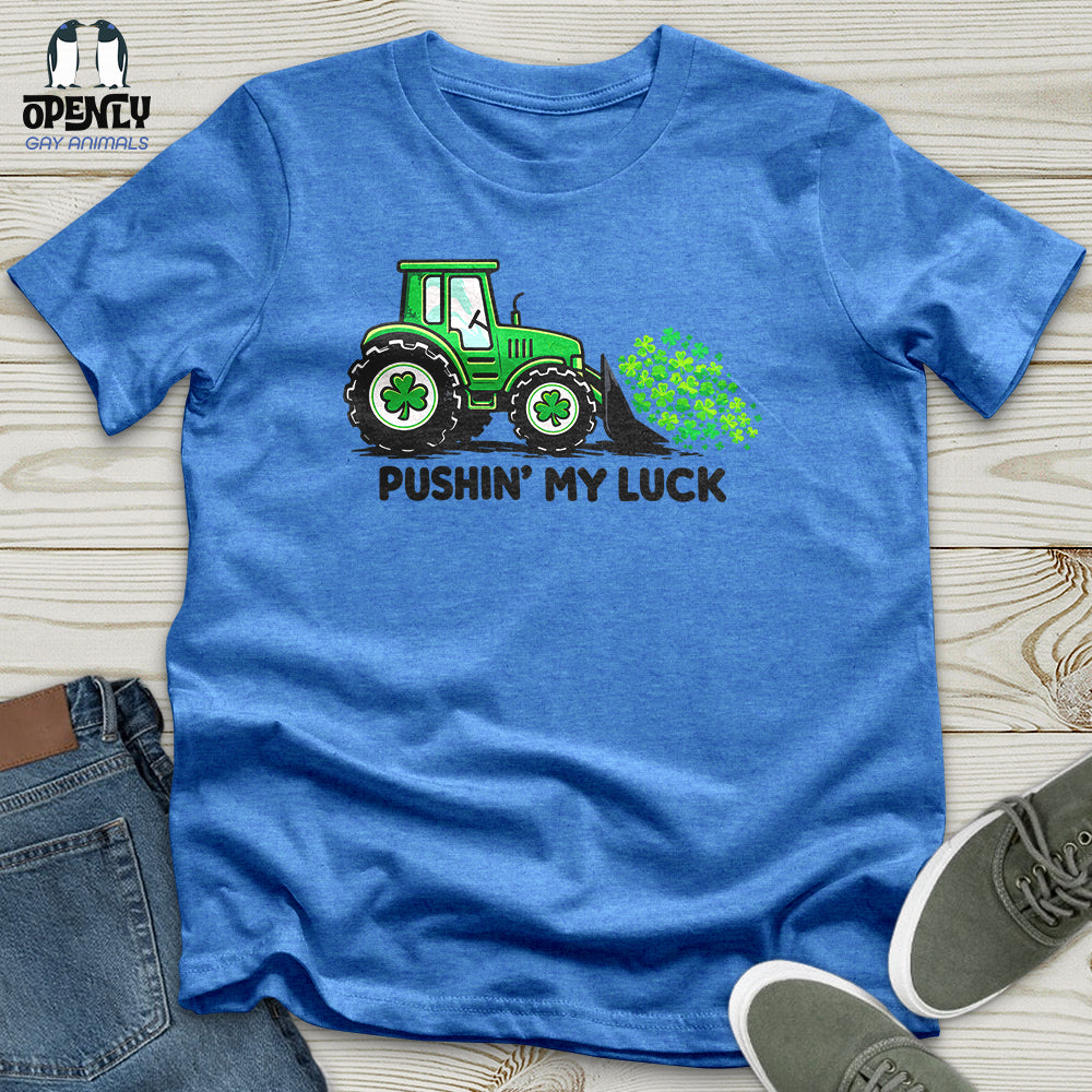 Pushin' My Luck Unisex T-Shirt