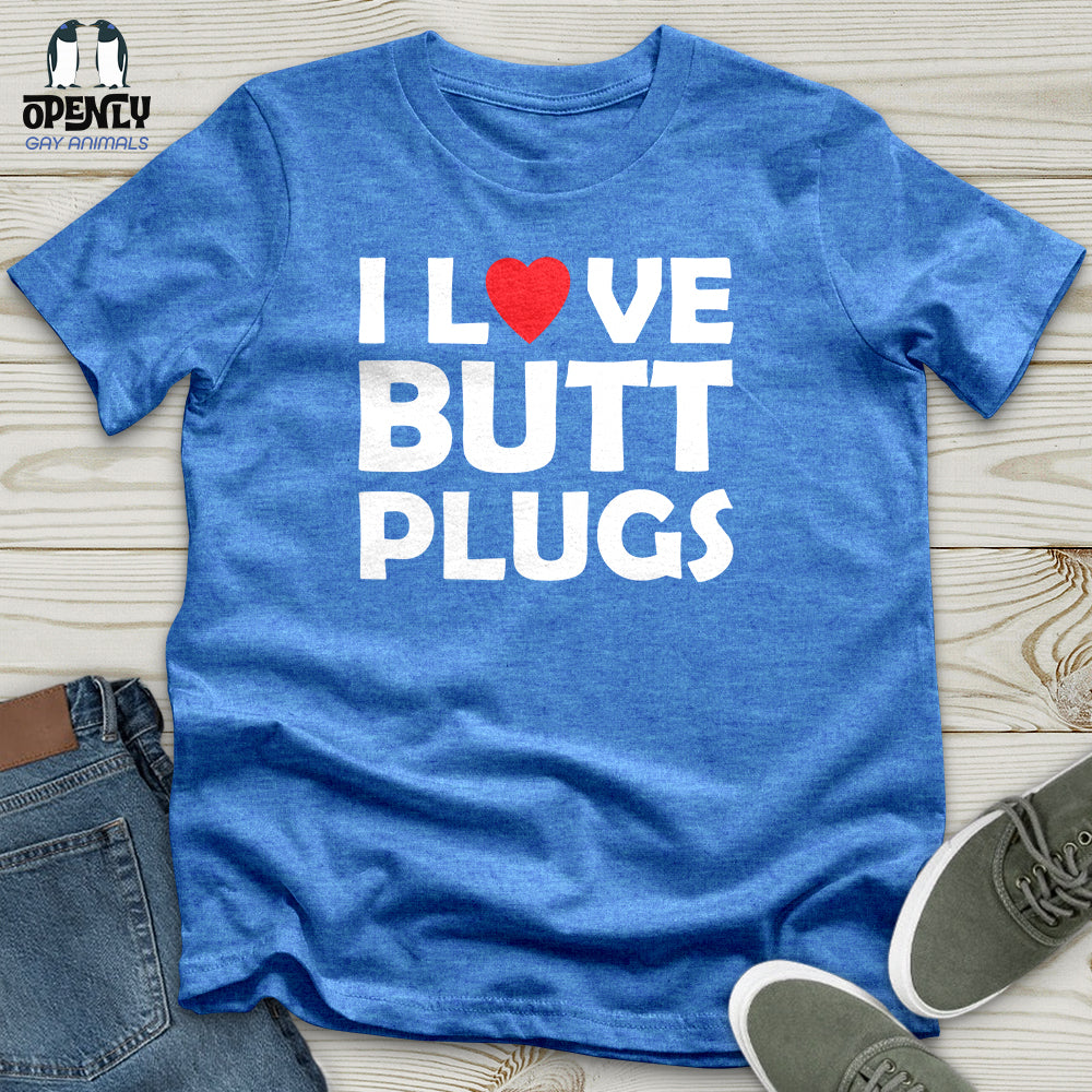 I Love Butt Plugs Unisex T-Shirt