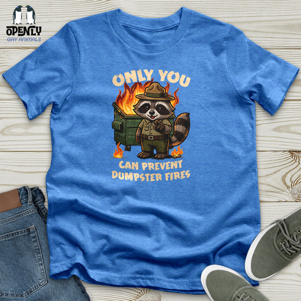 Only You Can Prevent Unisex T-Shirt