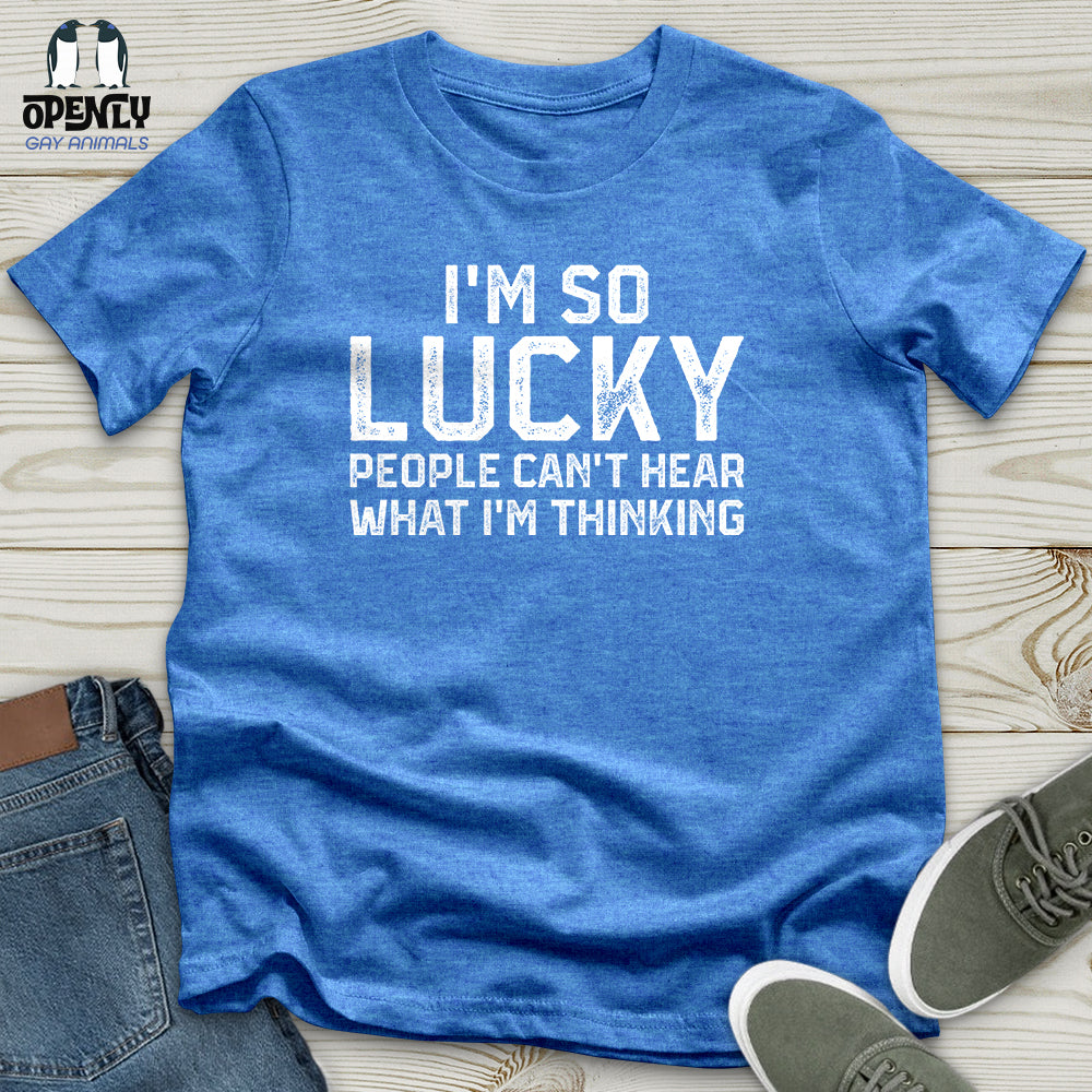 I'm So lucky Unisex T-Shirt