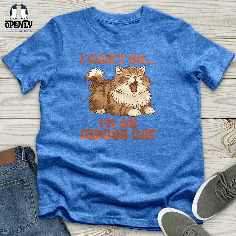 I Can't Go... I'm an Indoor Cat Unisex T-Shirt