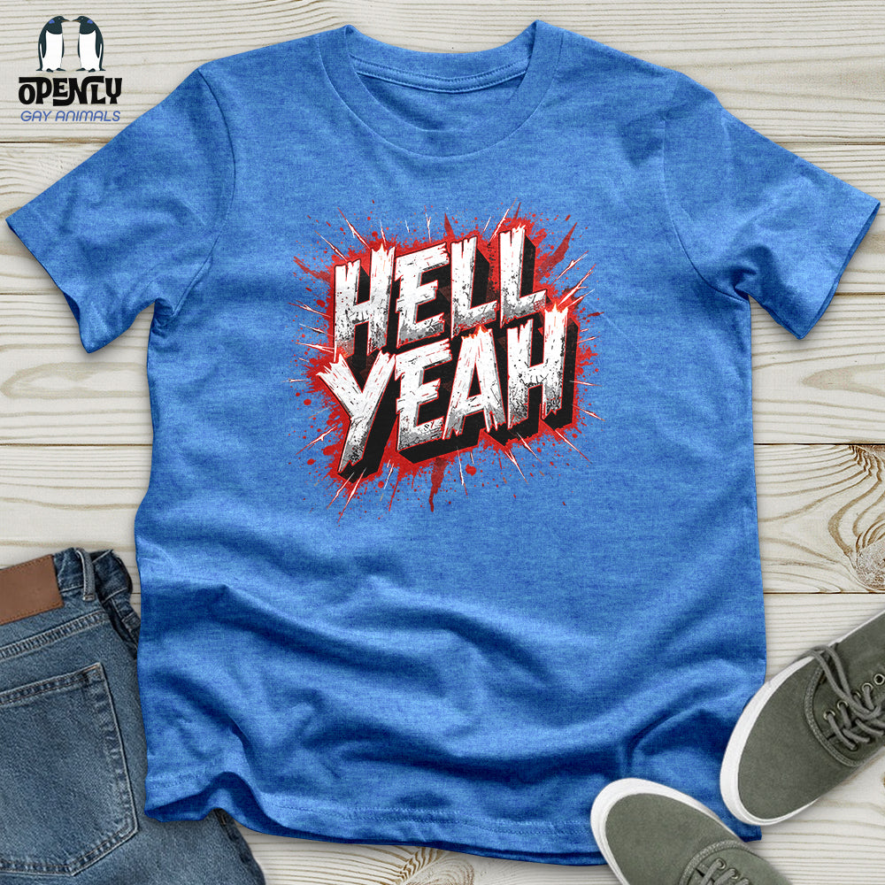 Hell Yeah Unisex T-Shirt