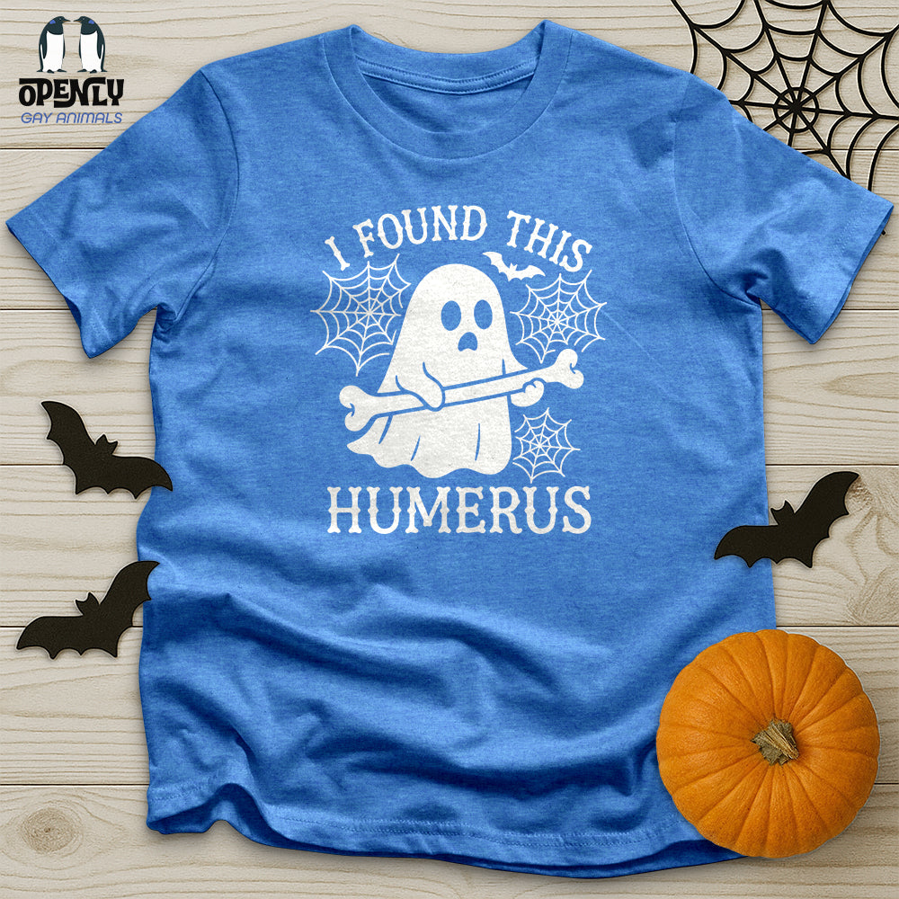 I Found This Humerus Unisex T-Shirt