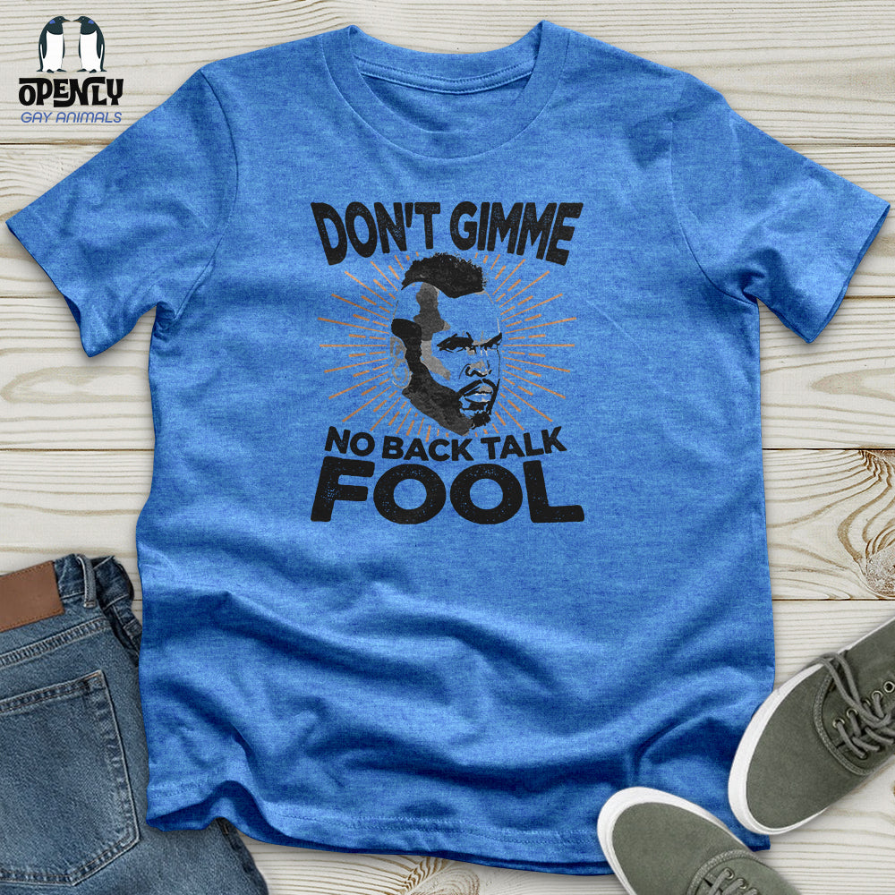Don't Gimme Unisex T-Shirt