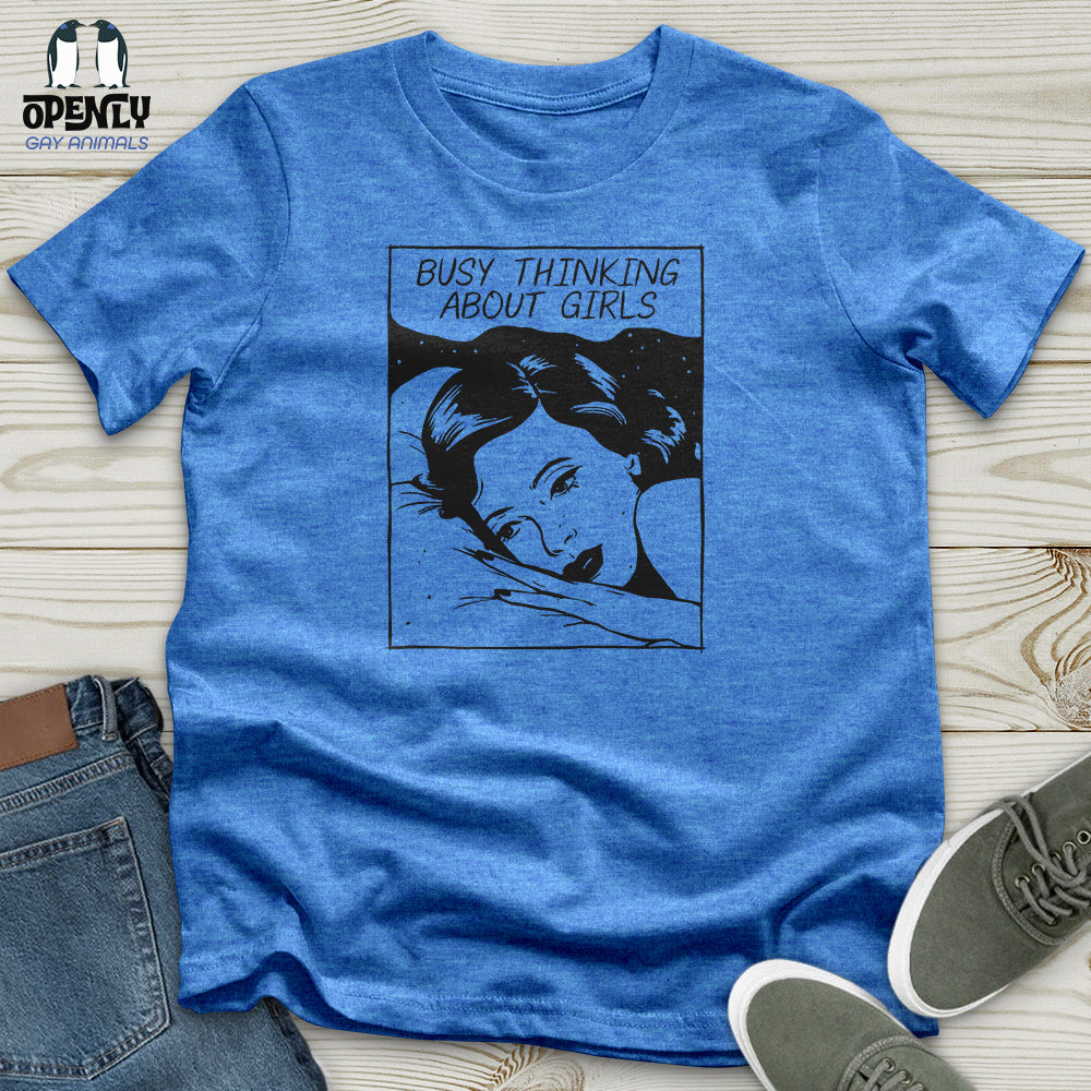 Busy Thinking About Girls Unisex T-Shirt