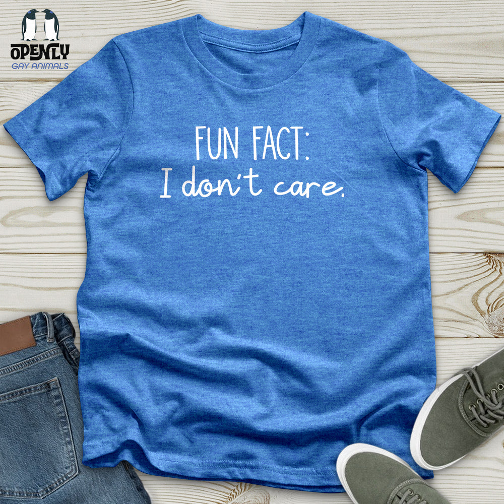 Fun Fact I Don't Care Unisex T-Shirt