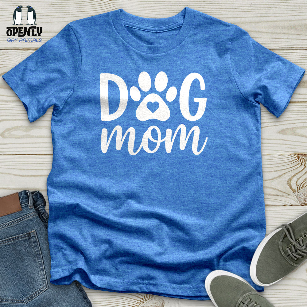 DOG Mom Ever Unisex T-Shirt