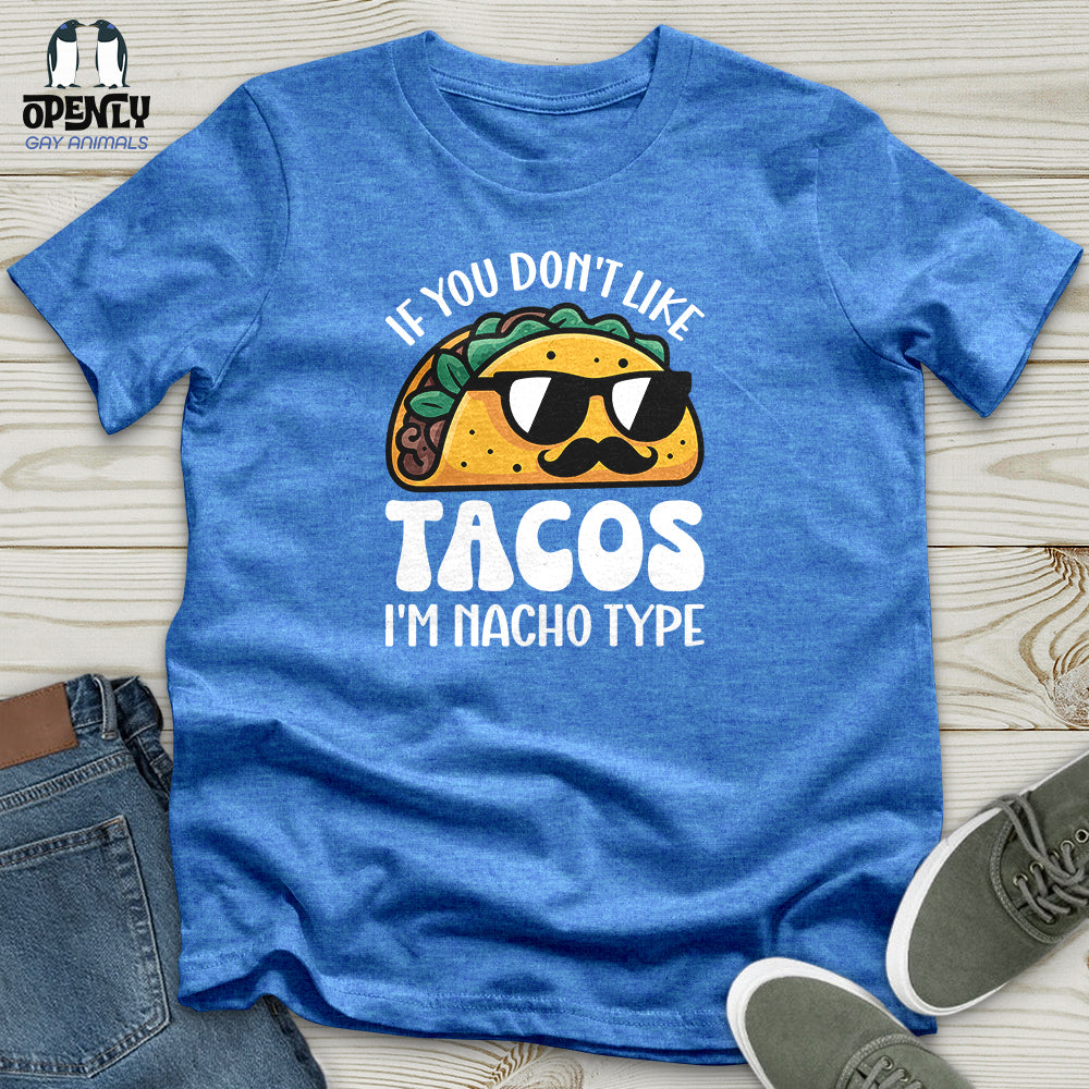 If You Don't Like Tacos Unisex T-shirt