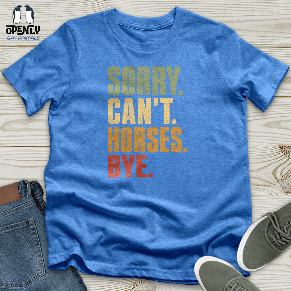 Sorry Can't Horses Bye V4 Unisex T-Shirt