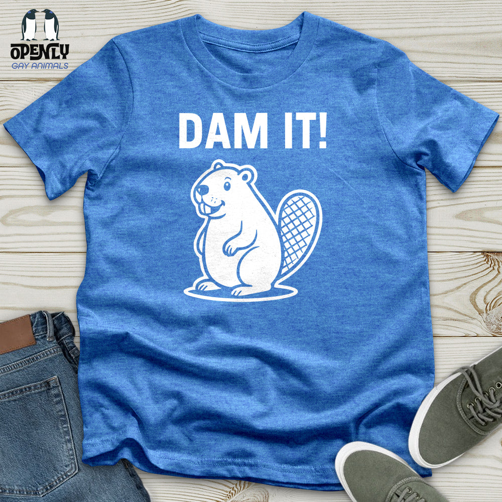 Dam It! Unisex T-Shirt