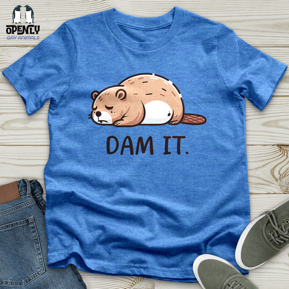 Dam It Unisex T-Shirt