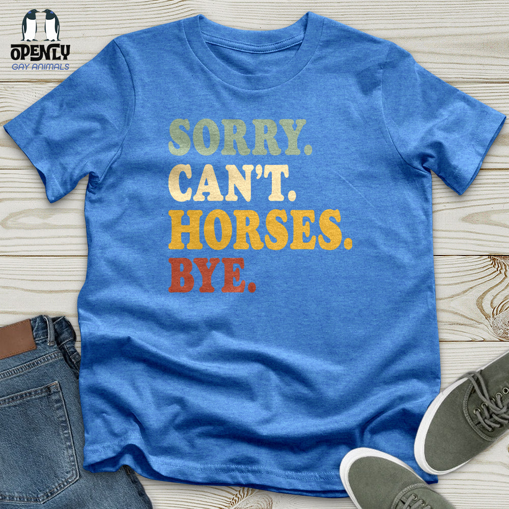 Sorry Can't Horses Bye V3 Unisex T-Shirt