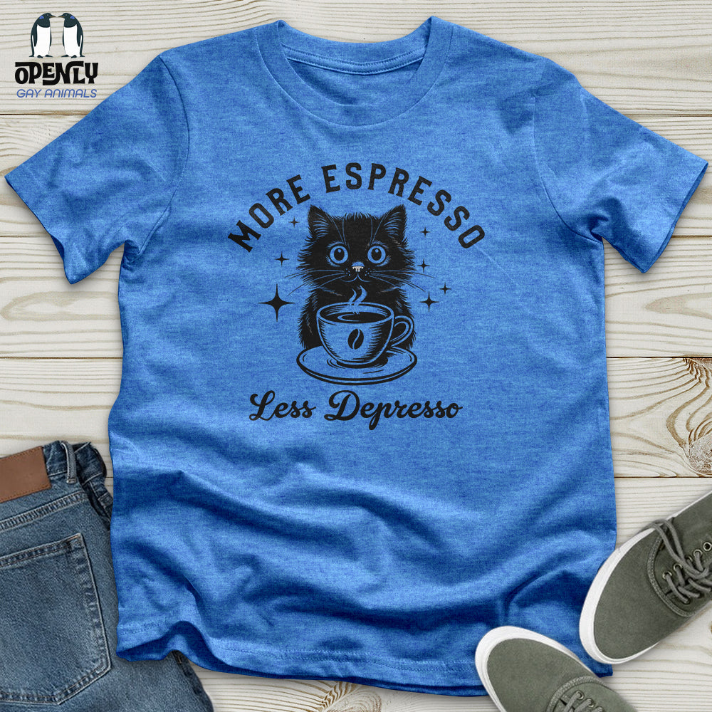 More Espresso Less Depresso Unisex T-Shirt