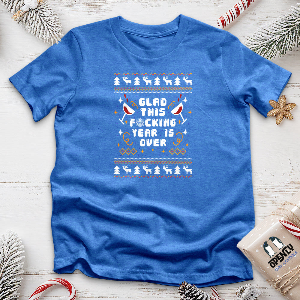Glad This Fucking Year is Over Unisex T-Shirt