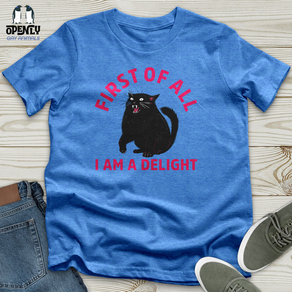 First of All I Am a Delight 03 Unisex T-Shirt