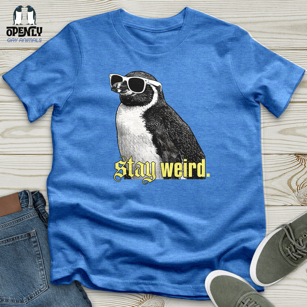 Stay Weird Unisex T-Shirt