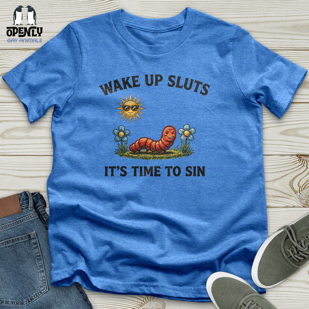 Wake UP Sluts Unisex T-Shirt