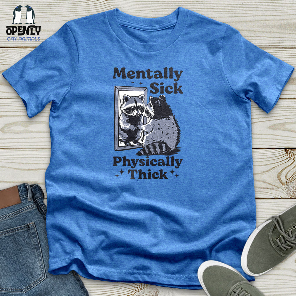 Mentally Sick Physically Thick Unisex T-Shirt