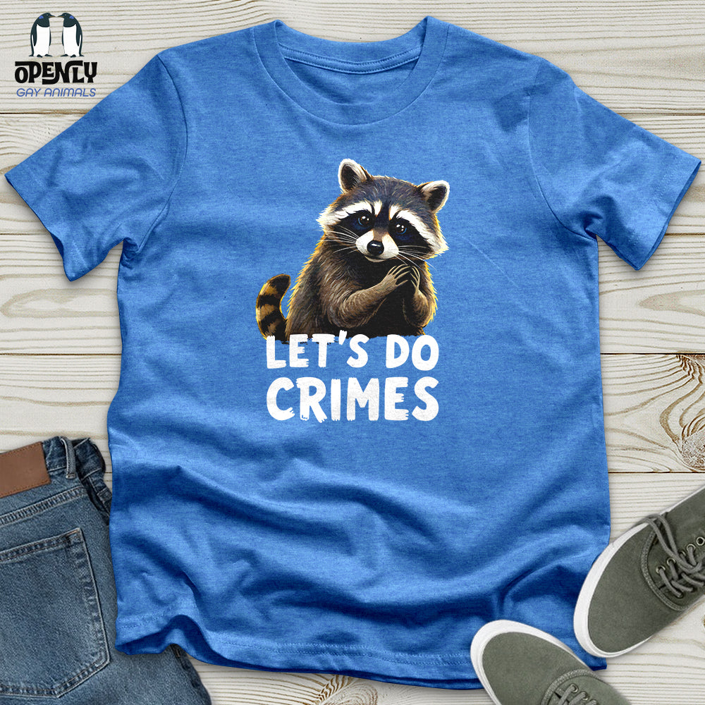 Let's Do Crimes 3 Unisex T-Shirt