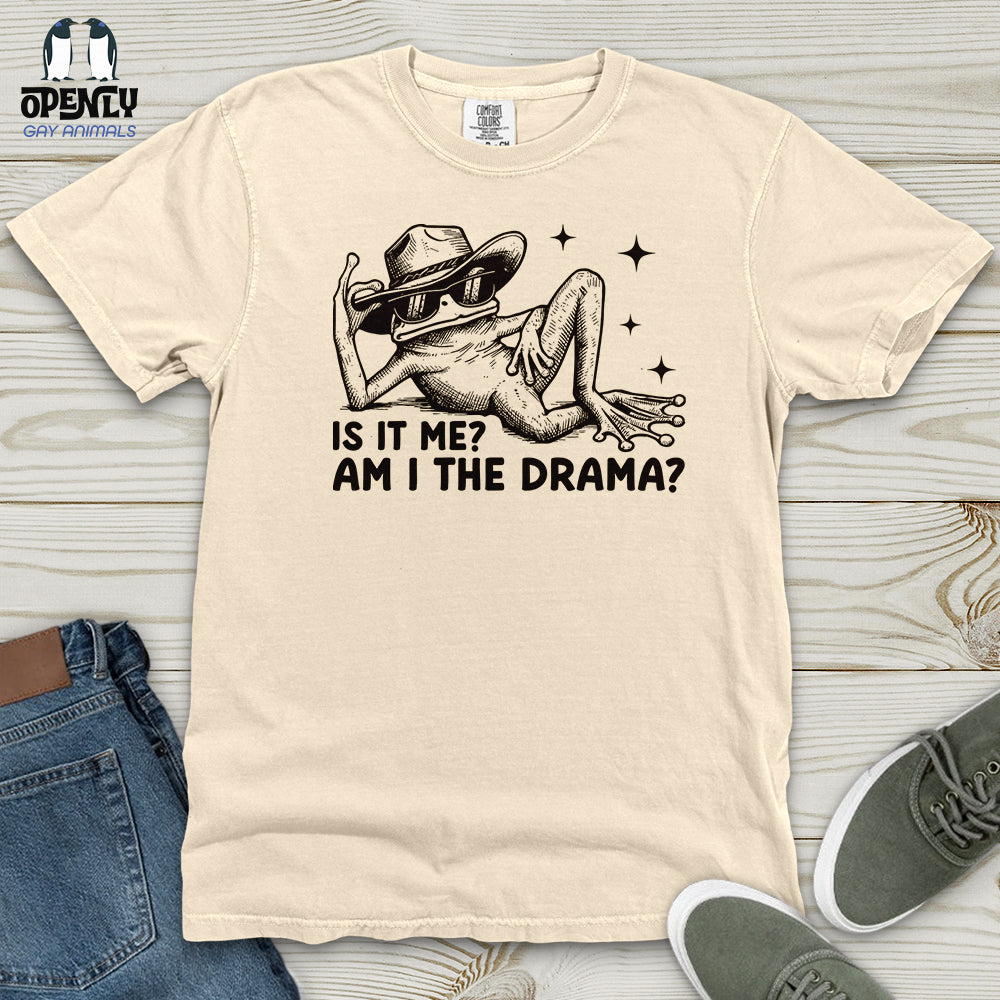 Is It Me Am I the Drama? 2 Heavy Cotton Comfort Colors Tee