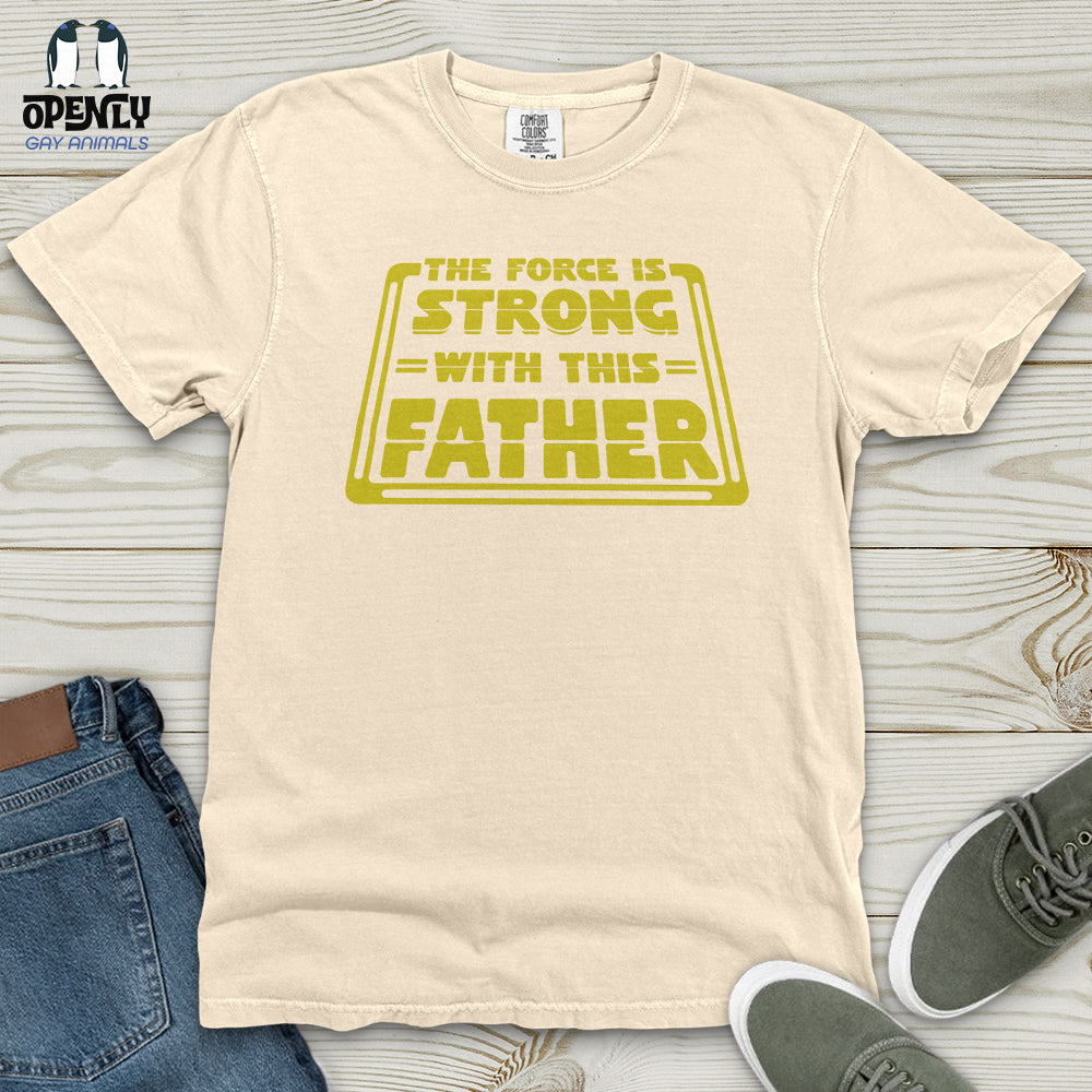 The Force Is Strong With This Father Heavy Cotton Comfort Colors Tee