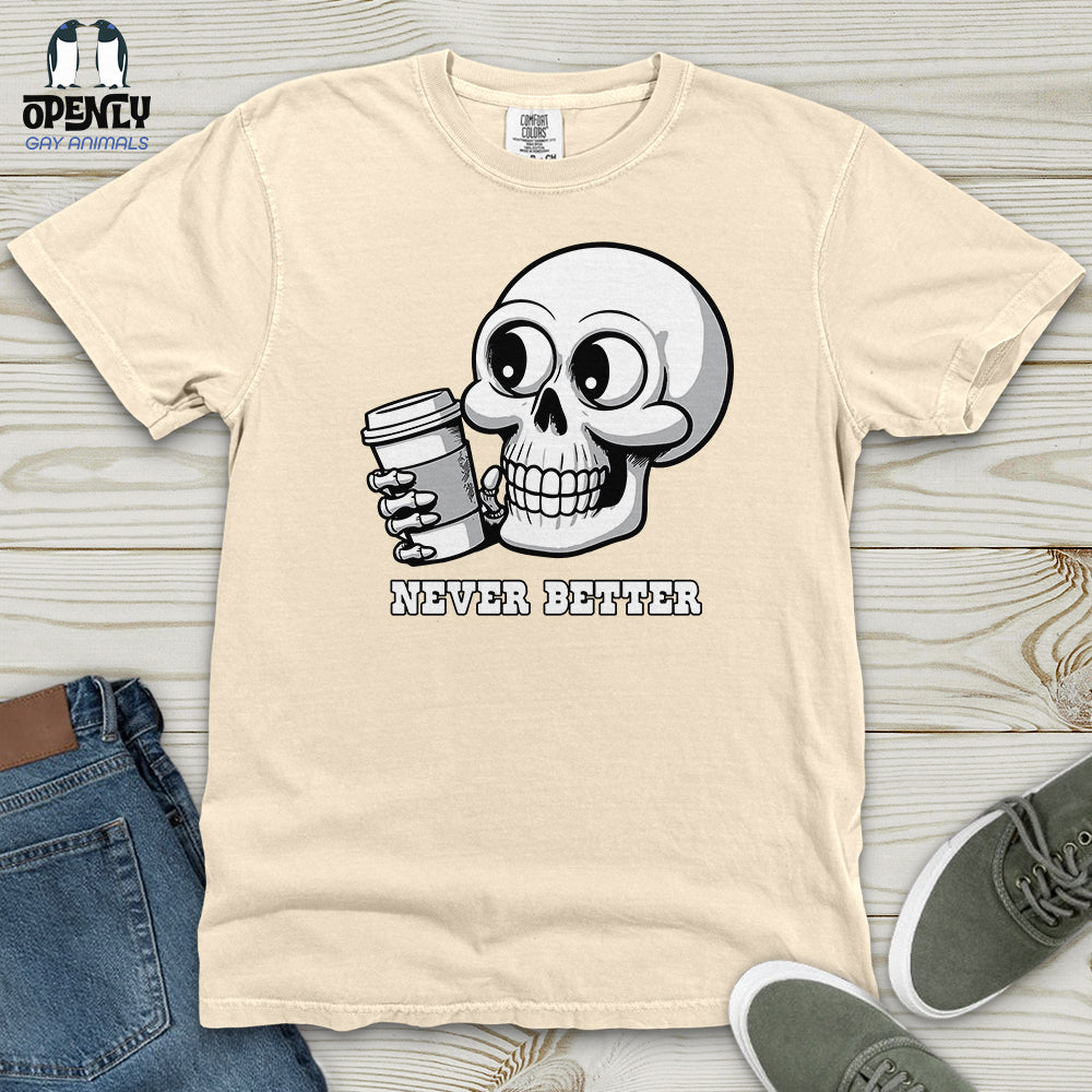 Never Better Heavy Cotton Comfort Colors Tee