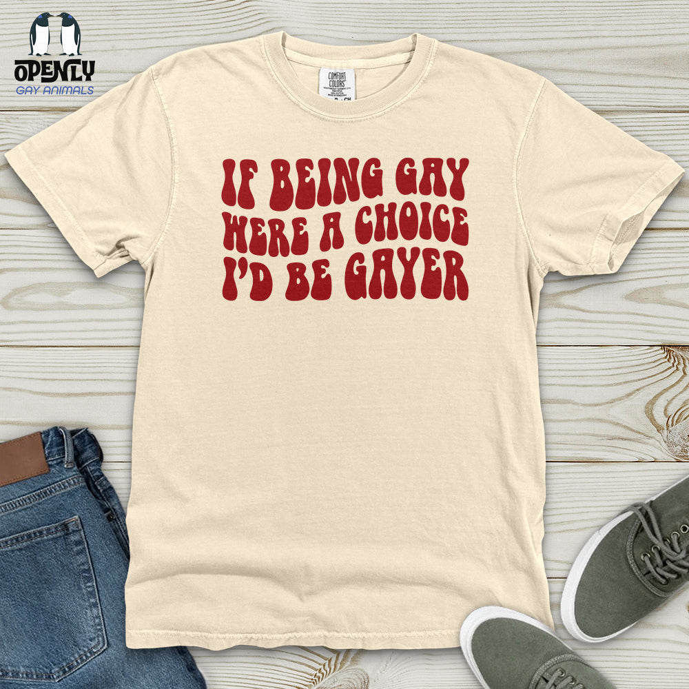 If Being Gay Heavy Cotton Comfort Colors Tee