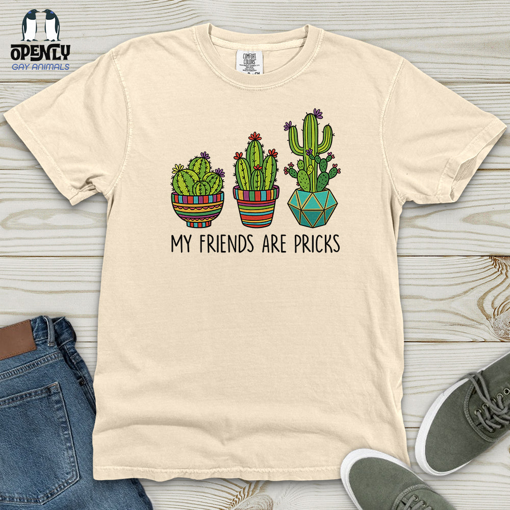 My Friends Are Pricks Heavy Cotton Comfort Colors Tee