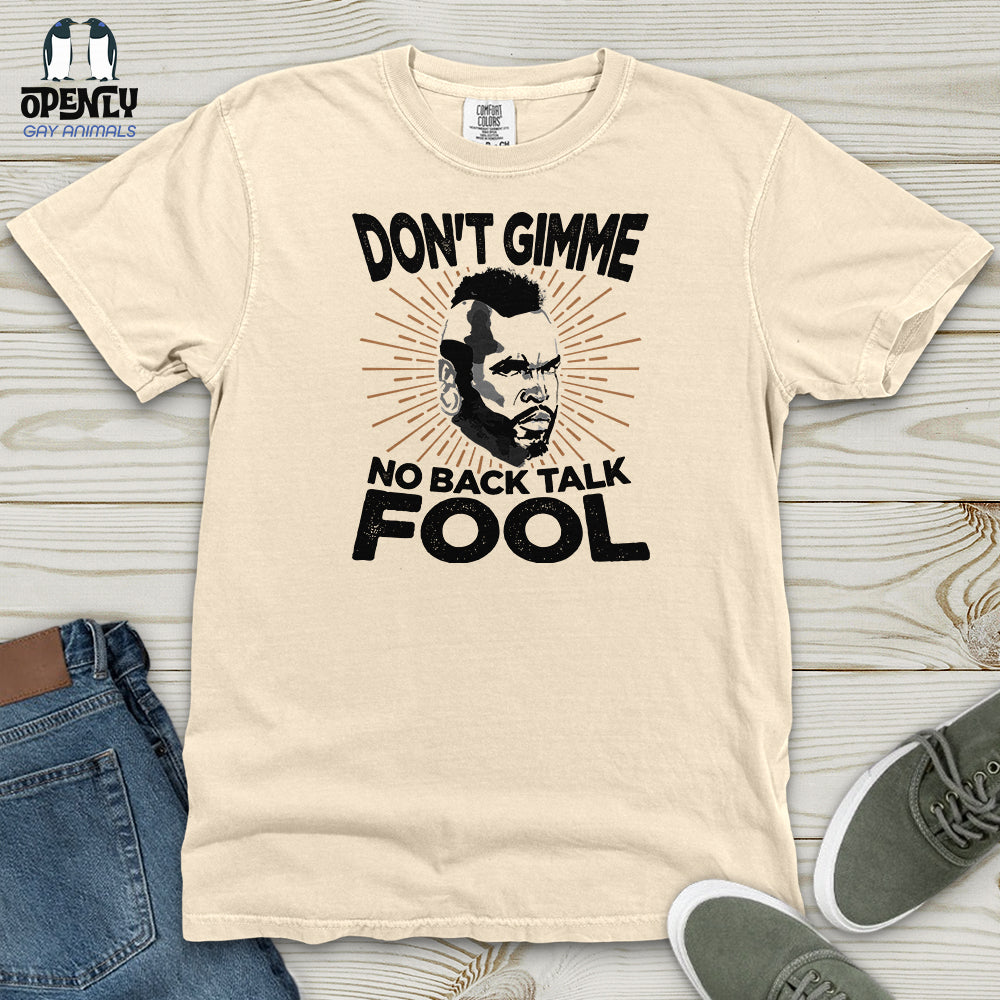 Don't Gimme Heavy Cotton Comfort Colors Tee